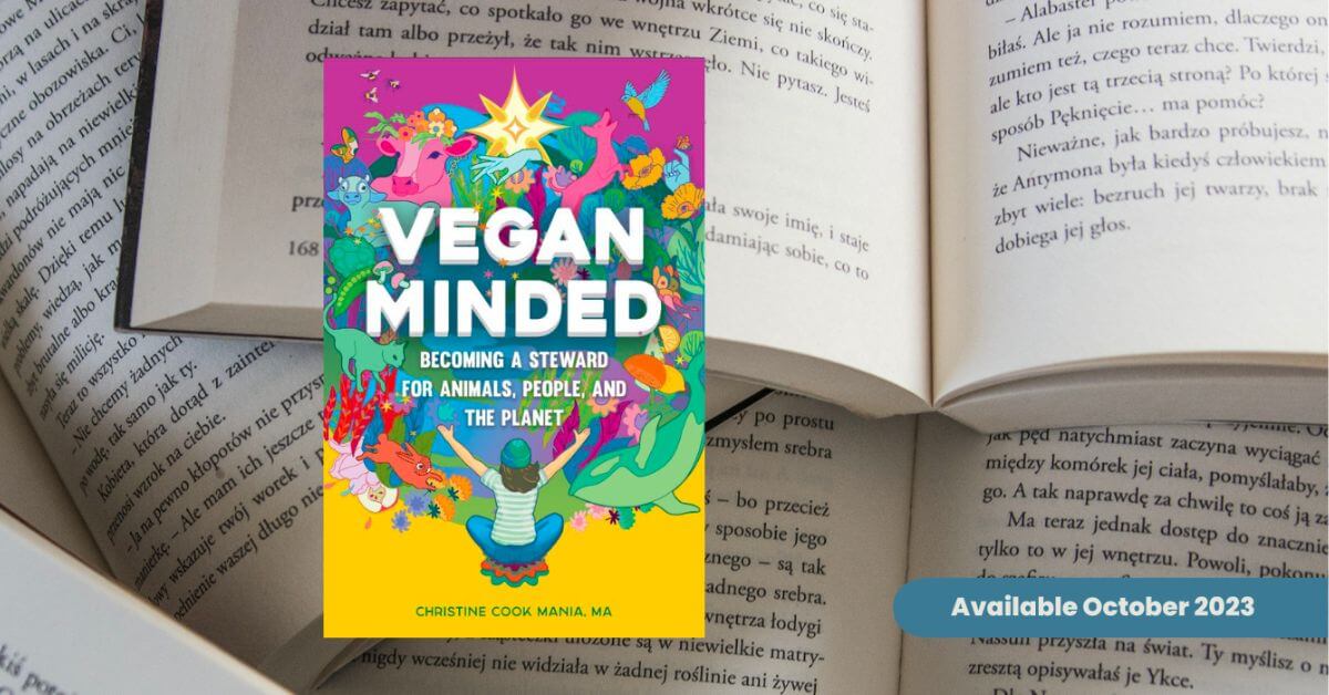 New Book, Vegan Minded, Encourages the Adoption of a Plant-Based Diet to Protect Animals and the Planet